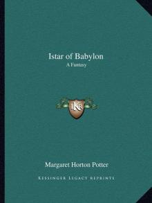      Istar of Babylon: A Phantasy