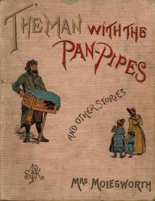 The Man with the Pan-Pipes, and Other Stories The Man with the Pan-Pipes, and Other Stories
