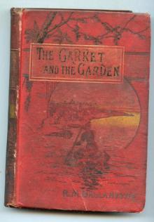      The Garret and the Garden; Or, Low Life High Up