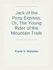      Jack of the Pony Express; Or, The Young Rider of the Mountain Trails