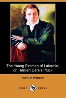      The Young Firemen of Lakeville; Or, Herbert Dare's Pluck