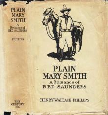      Plain Mary Smith: A Romance of Red Saunders