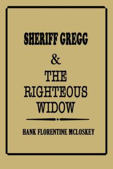      Sheriff Gregg & The Righteous Widow