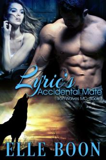      Lyric’s Accidental Mate, Iron Wolves MC Book 1