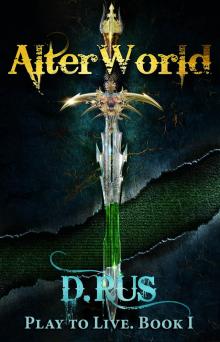      AlterWorld (LitRPG: Play to Live. Book #1)