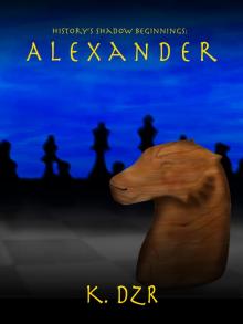      History's Shadow Beginnings: Alexander