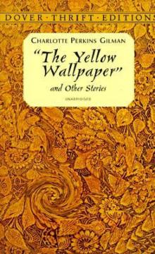     The Yellow Wallpaper and Other Stories