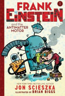      Frank Einstein and the Antimatter Motor