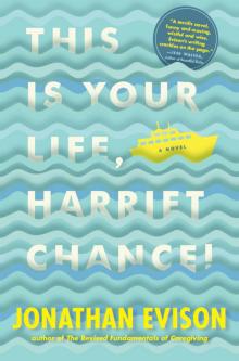      This is Your Life, Harriet Chance!