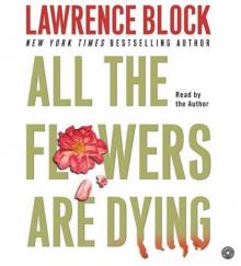      All the Flowers Are Dying (Matthew Scudder Mysteries)
