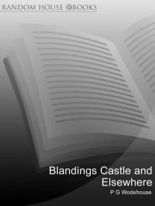      Blandings Castle and Elsewhere