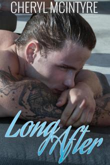     Long After