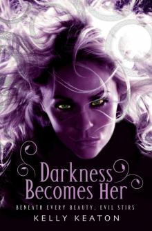      Darkness Becomes Her