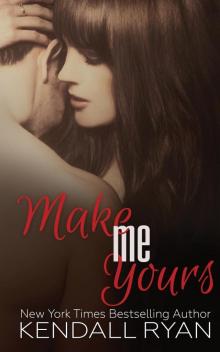      Make Me Yours
