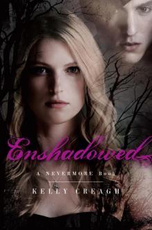      Enshadowed