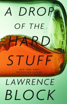      A Drop of the Hard Stuff