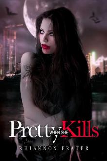      Pretty When She Kills