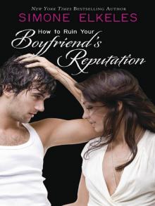      How to Ruin Your Boyfriends Reputation
