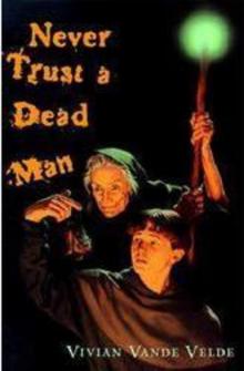      Never Trust a Dead Man