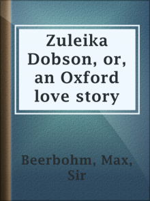      Zuleika Dobson Or, An Oxford Love Story
