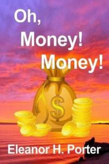      Oh, Money! Money! A Novel