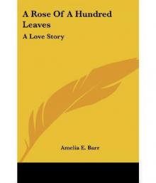     A Rose of a Hundred Leaves: A Love Story