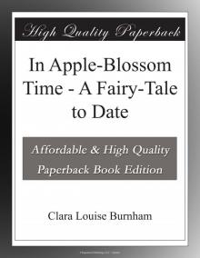      In Apple-Blossom Time: A Fairy-Tale to Date
