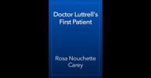      Doctor Luttrell's First Patient