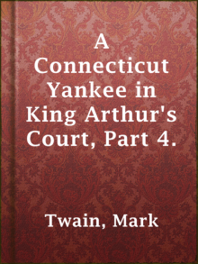      A Connecticut Yankee in King Arthur's Court, Part 4.