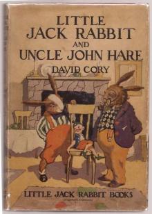      Little Jack Rabbit and Uncle John Hare