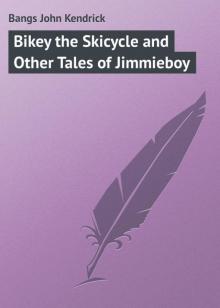      Bikey the Skicycle and Other Tales of Jimmieboy