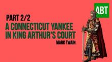      A Connecticut Yankee in King Arthur's Court, Part 2.