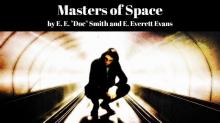      Masters of Space