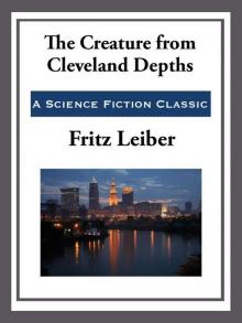      The Creature from Cleveland Depths