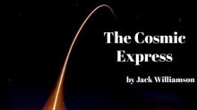      The Cosmic Express
