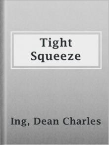      Tight Squeeze