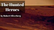      The Hunted Heroes