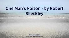      One Man's Poison
