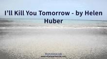      I'll Kill You Tomorrow