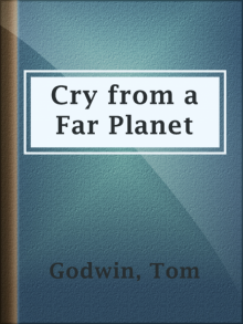      Cry from a Far Planet