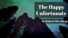      The Happy Unfortunate