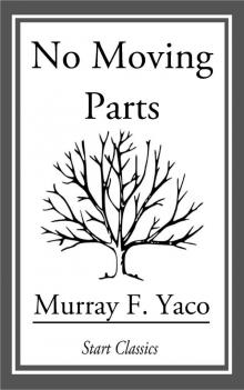      No Moving Parts