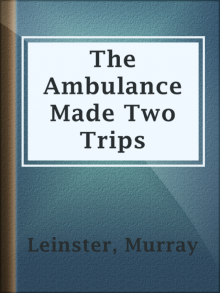      The Ambulance Made Two Trips