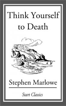      Think Yourself to Death