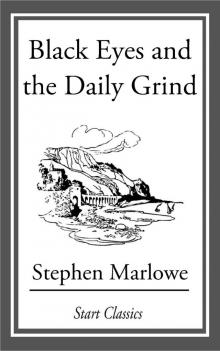      Black Eyes and the Daily Grind