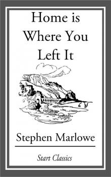      Home is Where You Left It