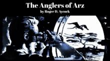      The Anglers of Arz