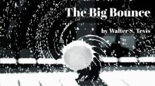      The Big Bounce