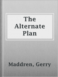      The Alternate Plan