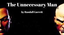      The Unnecessary Man